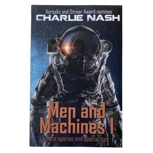 Men And Machines: Space Operas And Special Ops By Charlie Nash Paperback Book